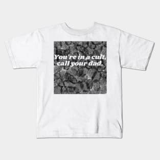 You're in a Cult Call Your Dad Fingerprint Kids T-Shirt